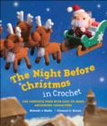 The Night Before Christmas in Crochet : The Complete Poem with Easy-to-Make Amigurumi Characters - eBook