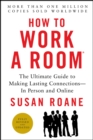 How to Work a Room : The Ultimate Guide to Making Lasting Connections-In Person and Online - eBook