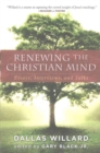 Renewing The Christian Mind : Essays, Interviews, And Talks - Book