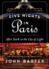 Five Nights in Paris : After Dark in the City of Light - Book