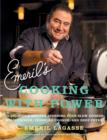 Emeril's Cooking with Power : 100 Delicious Recipes Starring Your Slow Cooker, Multi Cooker, Pressure Cooker, and Deep Fryer - eBook