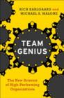 Team Genius : The New Science of High-Performing Organizations - Book