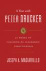 A Year with Peter Drucker : 52 Weeks of Coaching for Leadership Effectiveness - Book