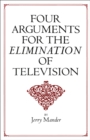 Four Arguments for the Elimination of Television - eBook