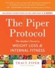 The Piper Protocol : The Insider's Secret to Weight Loss and Internal Fitness - Book