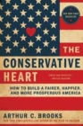The Conservative Heart : How To Build A Fairer, Happier, And More Prosperous America - Book