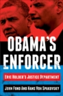 Obama's Enforcer : Eric Holder's Justice Department - eBook