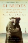 GI Brides: The Wartime Girls Who Crossed the Atlantic for Love - eBook