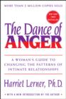 The Dance of Anger : A Woman's Guide to Changing the Patterns of Intimate Relationships - eBook