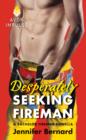 Desperately Seeking Fireman : A Bachelor Firemen Novella - eBook
