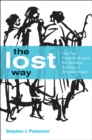 The Lost Way : How Two Forgotten Gospels Are Rewriting the Story of Christian Origins - eBook