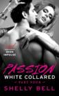 White Collared Part Four: Passion - eBook