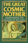 The Great Cosmic Mother : Rediscovering the Religion of the Earth - eBook