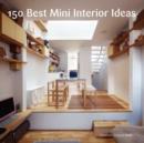 150 Best Mini Interior Ideas - Book