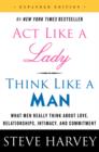 Act Like a Lady, Think Like a Man, Expanded Edition : What Men Really Think About Love, Relationships, Intimacy, and Commitment - Book