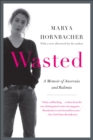 Wasted : A Memoir of Anorexia and Bulimia - eBook