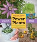 Power Plants : Simple Home Remedies You Can Grow - Book