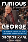 Furious George : My Forty Years Surviving NBA Divas, Clueless GMs, and Poor Shot Selection - eBook