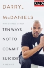 Ten Ways Not to Commit Suicide : A Memoir - Book