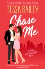 Chase Me : A Broke and Beautiful Novel - eBook