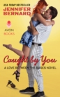 Caught by You : A Love Between the Bases Novel - eBook