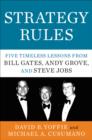 Strategy Rules : Five Timeless Lessons from Bill Gates, Andy Grove, and Steve Jobs - Book