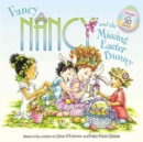 Fancy Nancy and the Missing Easter Bunny : An Easter And Springtime Book For Kids - Book