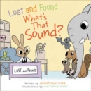 Lost and Found, What's that Sound? - Book