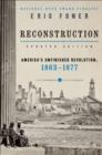 Reconstruction Updated Edition : America's Unfinished Revolution, 1863-18 - eBook