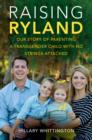 Raising Ryland : Our Story of Parenting a Transgender Child with No Strings Attached - eBook