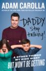 Daddy, Stop Talking! : And Other Things My Kids Want but Won't be Getting - Book