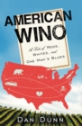 American Wino : A Tale of Reds, Whites, and One Man's Blues - eBook
