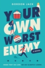 Your Own Worst Enemy - eBook