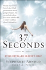 37 Seconds : Dying Revealed Heaven's Help - eBook