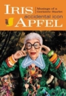 Iris Apfel : Accidental Icon - Book
