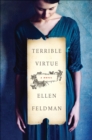 Terrible Virtue : A Novel - eBook