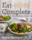 Eat Complete : The 21 Nutrients That Fuel Brainpower, Boost Weight Loss, and Transform Your Health - Book
