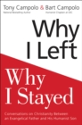 Why I Left, Why I Stayed : Conversations on Christianity Between an Evangelical Father and His Humanist Son - eBook