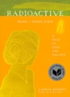 Radioactive : Marie & Pierre Curie: A Tale of Love and Fallout - Book