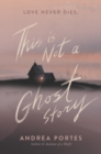 This Is Not a Ghost Story - Book