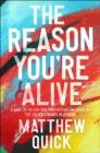 The Reason You're Alive : A Novel - eBook