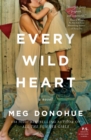 Every Wild Heart : A Novel - Book