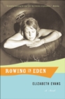 Rowing In Eden : A Novel - eBook