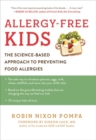 Allergy-Free Kids : The Science-Based Approach to Preventing Food Allergies - Book