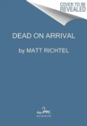 Dead On Arrival : A Novel - Book