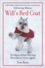 Will's Red Coat : The Story of One Old Dog Who Chose to Live Again - eBook