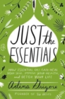 Just the Essentials : How Essential Oils Can Heal Your Skin, Improve Your Health, and Detox Your Life - Book