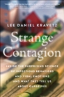 Strange Contagion : Inside the Surprising Science of Infectious Behaviors and Viral Emotions and What They Tell Us About Ourselves - eBook