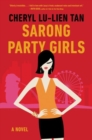 Sarong Party Girls : A Novel - Book