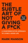 The Subtle Art of Not Giving a F*ck : A Counterintuitive Approach to Living a Good Life - Book